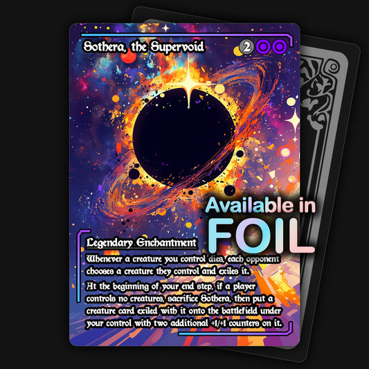 an mtg proxy card of sothera the supervoid. Borderless foil. 